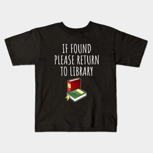 If found please return to the library Kids T-Shirt by LunaMay